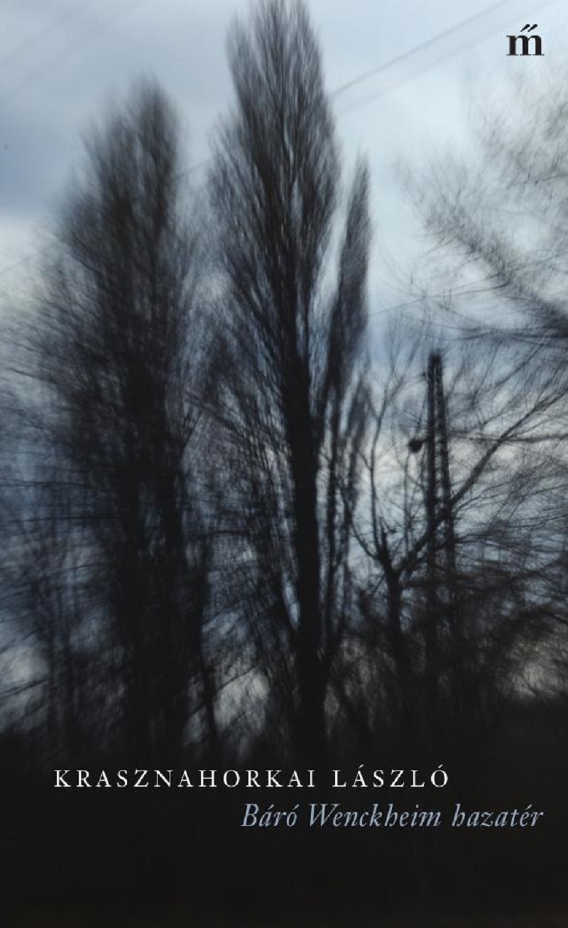 Krasznahorkai László, Báró Wenckheim hazatér