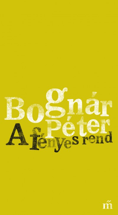 Bognár Péter: A fényes rend