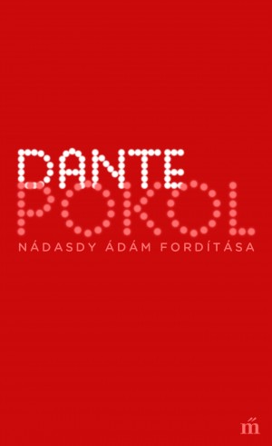 Dante: Pokol (Nádasdy Ádám fordítása)