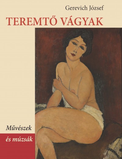 Gerevich József, Teremtő vágyak